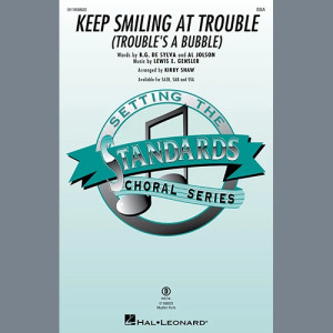 Keep Smiling At Trouble (Trouble's A Bubble) (arr. Kirby Shaw)