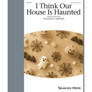 I Think Our House Is Haunted