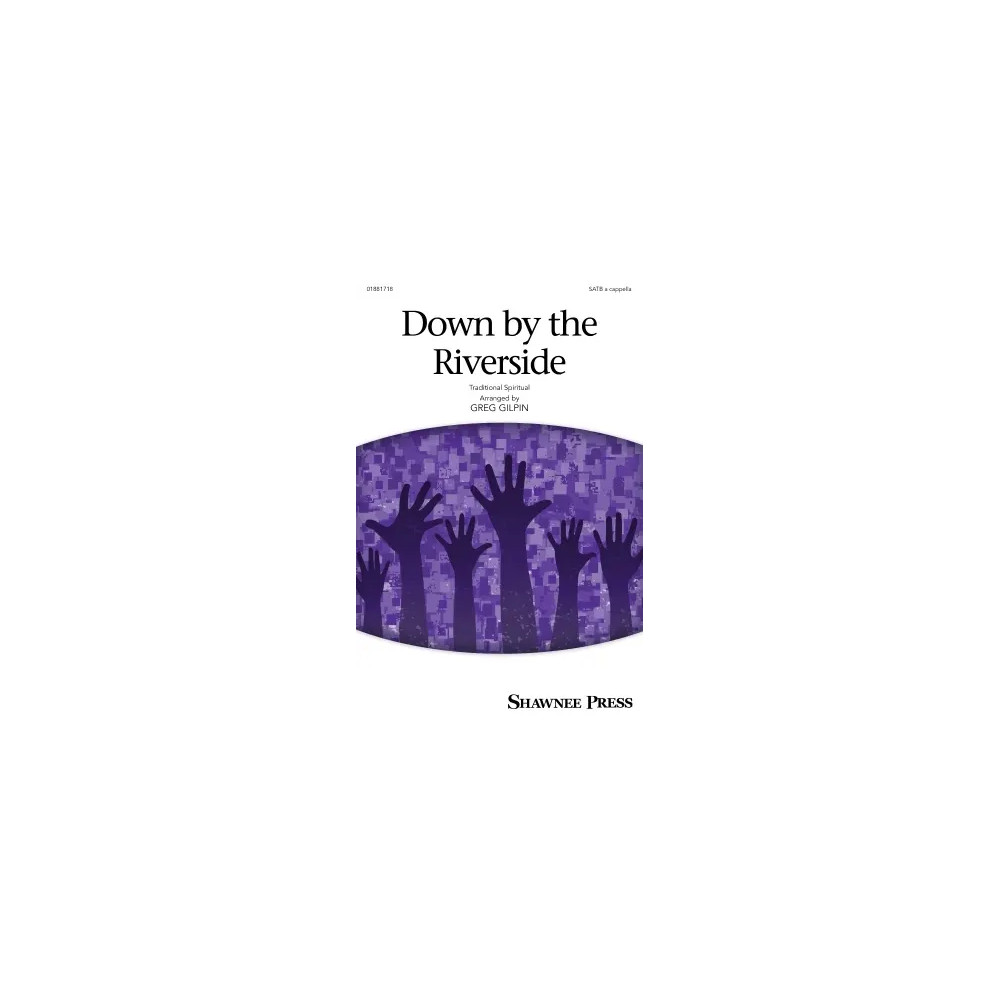 Down By The Riverside (arr. Greg Gilpin)