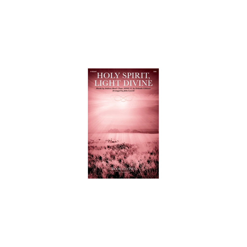 Holy Spirit, Light Divine (arr. John Leavitt)