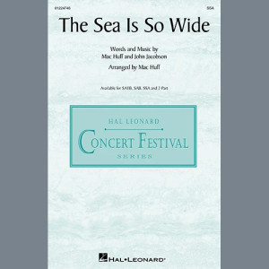The Sea Is So Wide (arr. Mac Huff)