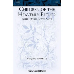 Children Of The Heavenly Father (with "Jesus Loves Me")