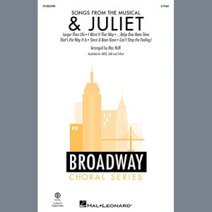 Songs from the Musical "& Juliet" (Choral Medley)