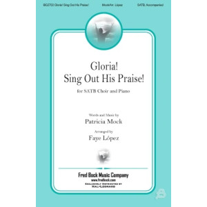 Gloria! Sing Out His Praise! (arr. Faye López)