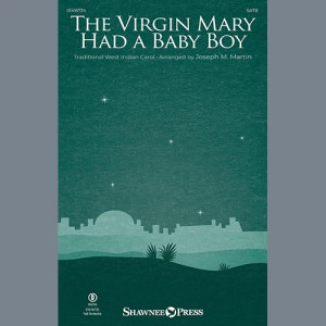 The Virgin Mary Had A Baby Boy (arr. Joseph M. Martin)