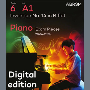 Invention No. 14 in B flat (Grade 6, list A1, from the ABRSM Piano Syllabus 2025 & 2026)