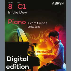 In the Dew (Grade 8, list C1, from the ABRSM Piano Syllabus 2025 & 2026)