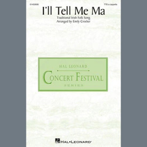 I'll Tell Me Ma (arr. Emily Crocker)