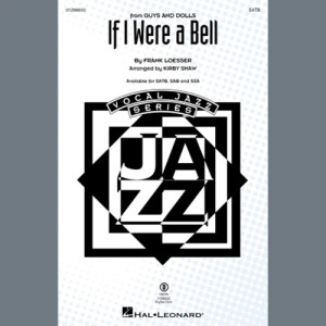 If I Were A Bell (from Guys And Dolls) (arr. Kirby Shaw)