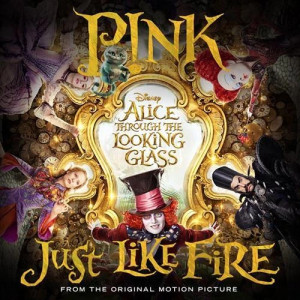 Just Like Fire (from Alice Through The Looking Glass)