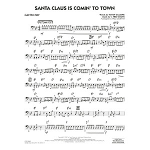 Santa Claus Is Comin' To Town (arr. Paul Murtha) - Electric Bass