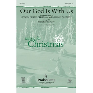 Our God Is With Us (arr. Bradley Knight)