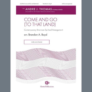 Come And Go (To That Land)