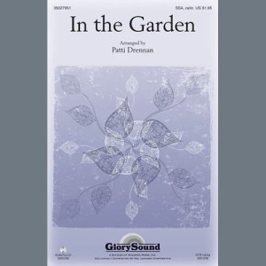 In The Garden (arr. Patti Drennan)