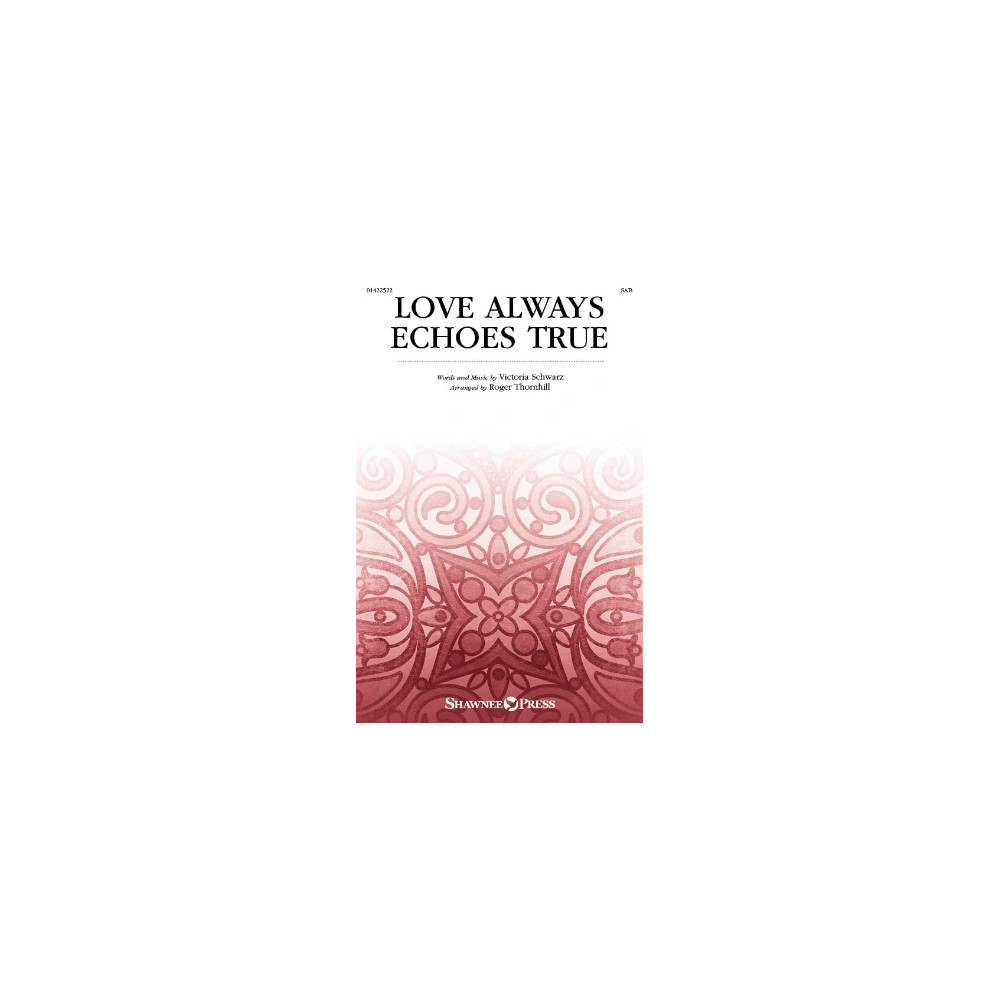 Love Always Echoes True (arr. Roger Thornhill)