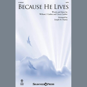 Because He Lives (arr. Joseph M. Martin)