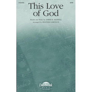 This Love Of God (arr. Heather Sorenson)