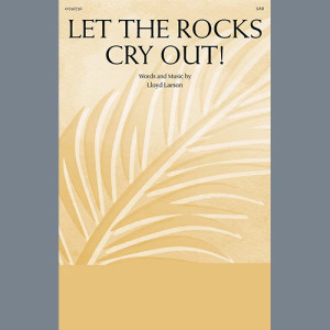 Let The Rocks Cry Out! (An Anthem For Palm Sunday)