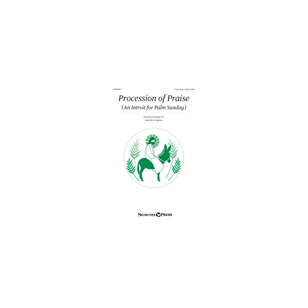 Procession Of Praise (An Introit For Palm Sunday)