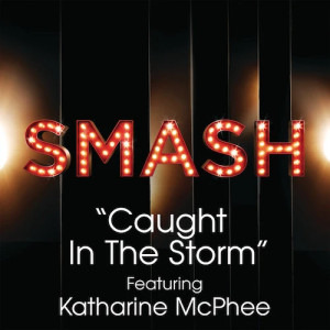 Caught In The Storm (from Smash)