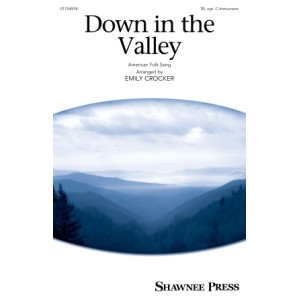 Down In The Valley (arr. Vicki Tucker Courtney)