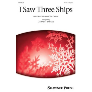 I Saw Three Ships (arr. Garrett Breeze)