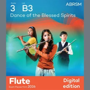 Dance of the Blessed Spirits (Grade 3, list B3, from the ABRSM Flute Syllabus from 2026)
