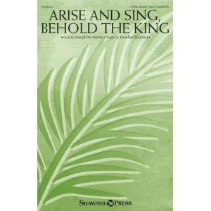 Arise And Sing, Behold The King