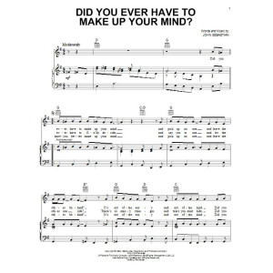 Did You Ever Have To Make Up Your Mind?