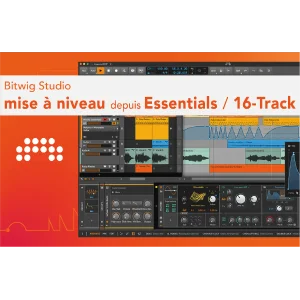 Bitwig Studio - Mise à niveau depuis Essentials ou 16 Track