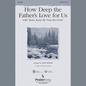 How Deep The Father's Love For Us (with Jesus Keep Me Near The Cross) - Full Score