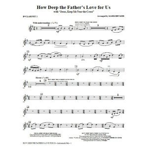 How Deep The Father's Love For Us (with Jesus Keep Me Near The Cross) - Bb Clarinet 2