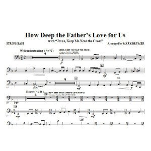 How Deep The Father's Love For Us (with Jesus Keep Me Near The Cross) - String Bass