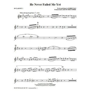 He Never Failed Me Yet (orch. Keith Christopher) - Bb Clarinet 2