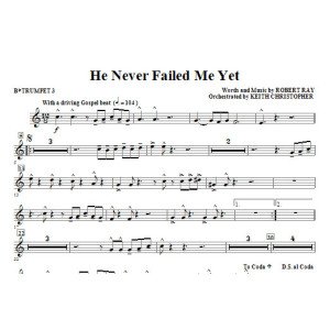 He Never Failed Me Yet (orch. Keith Christopher) - Bb Trumpet 3