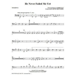 He Never Failed Me Yet (orch. Keith Christopher) - Trombone 3