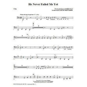He Never Failed Me Yet (orch. Keith Christopher) - Tuba