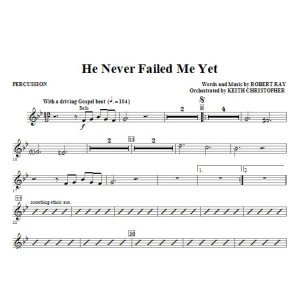 He Never Failed Me Yet (orch. Keith Christopher) - Percussion