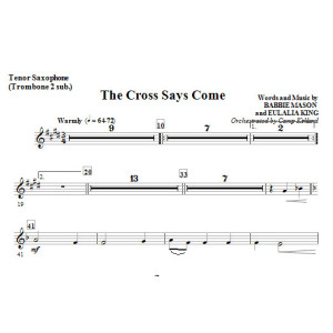The Cross Says Come - Tenor Sax (Posaune 2 sub)