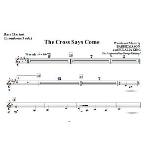 The Cross Says Come - Bass Clarinet (sub. Tbn 3)