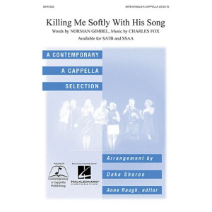 Killing Me Softly With His Song (arr. Deke Sharon)
