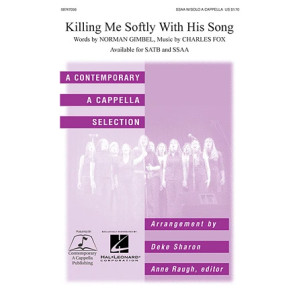 Killing Me Softly With His Song (arr. Deke Sharon)