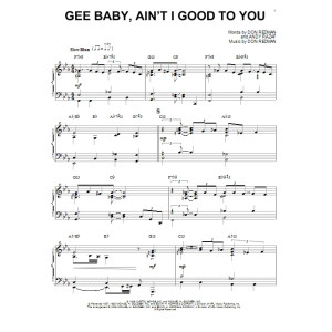 Gee Baby, Ain't I Good To You (arr. Brent Edstrom)