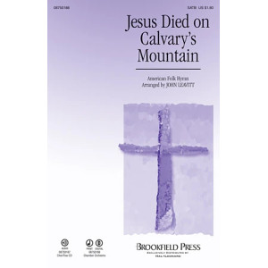 Jesus Died On Calvary's Mountain