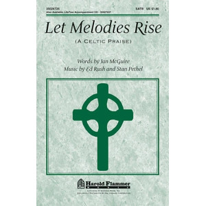 Let Melodies Rise (A Celtic Praise)