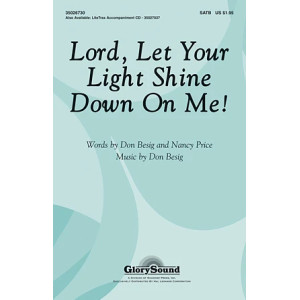 Lord, Let Your Light Shine Down On Me!
