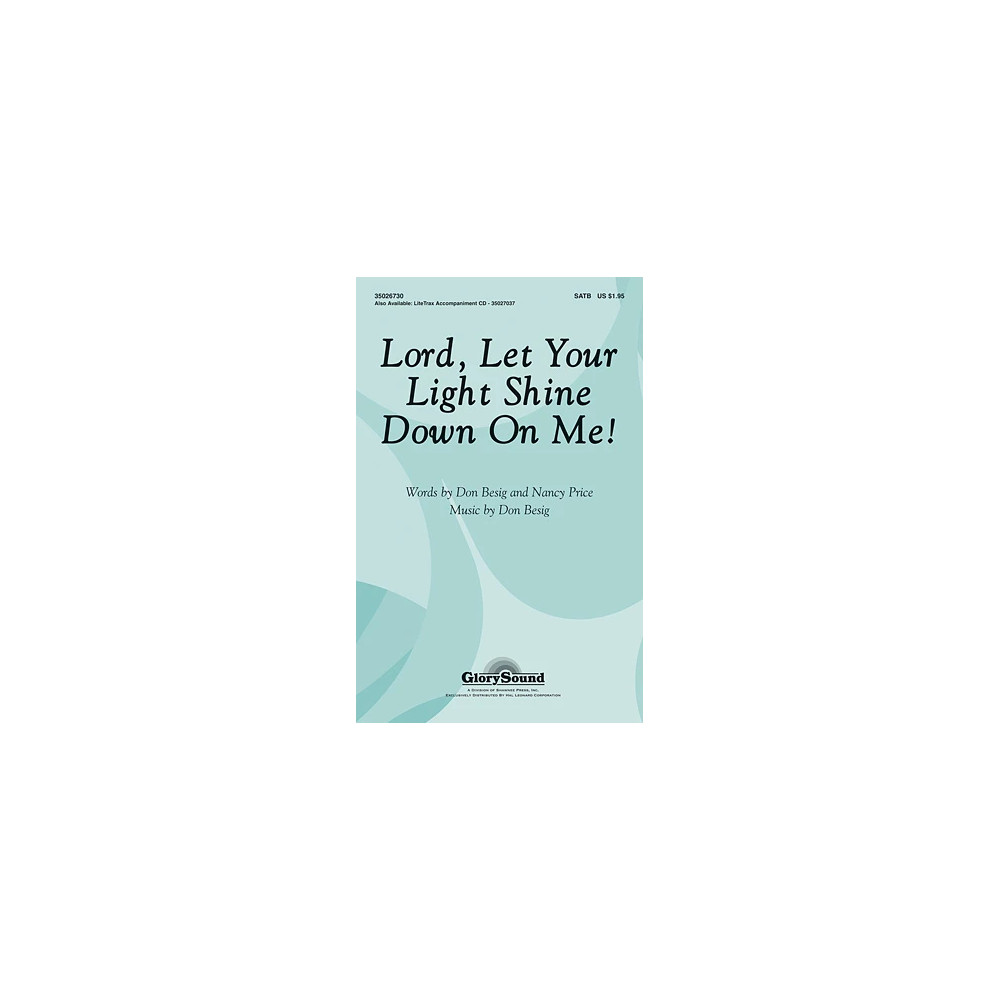 Lord, Let Your Light Shine Down On Me!