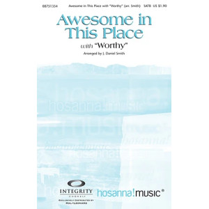 Awesome In This Place (with Worthy)
