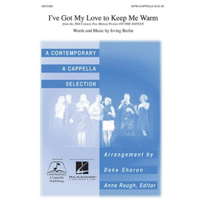 I've Got My Love To Keep Me Warm (arr. Deke Sharon)