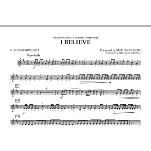 I Believe (Vancouver 2010 CTV Olympic Theme Song) - Eb Alto Saxophone 2
